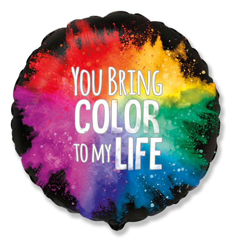 18" You Bring Color to My Life Foil Balloon