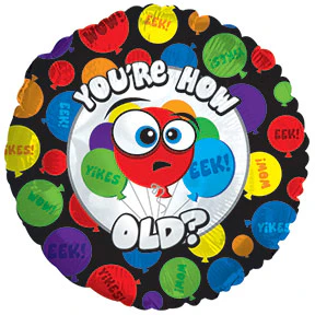 9" Airfill Only (Sticks Sold Separately) You're How Old? Balloon